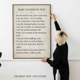 Mary elizabeth frye print. do not stand at my grave and weep poem